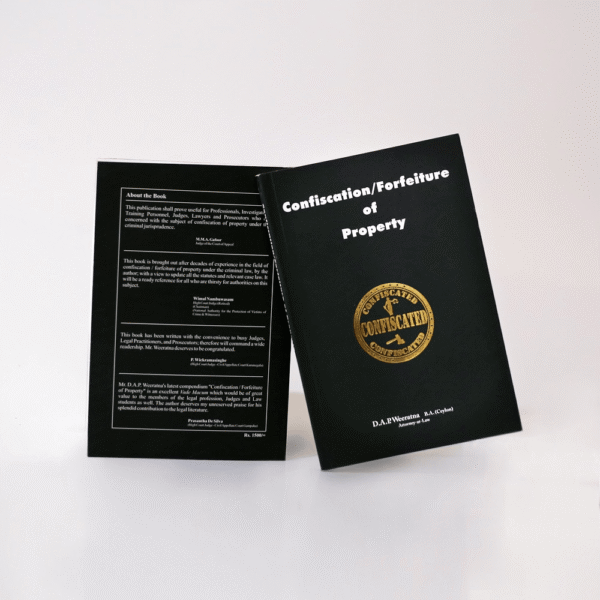 Confiscation Form.pdf Confiscation Forfeiture of Property by D.A.P. Weeratna – lawheaven.lk